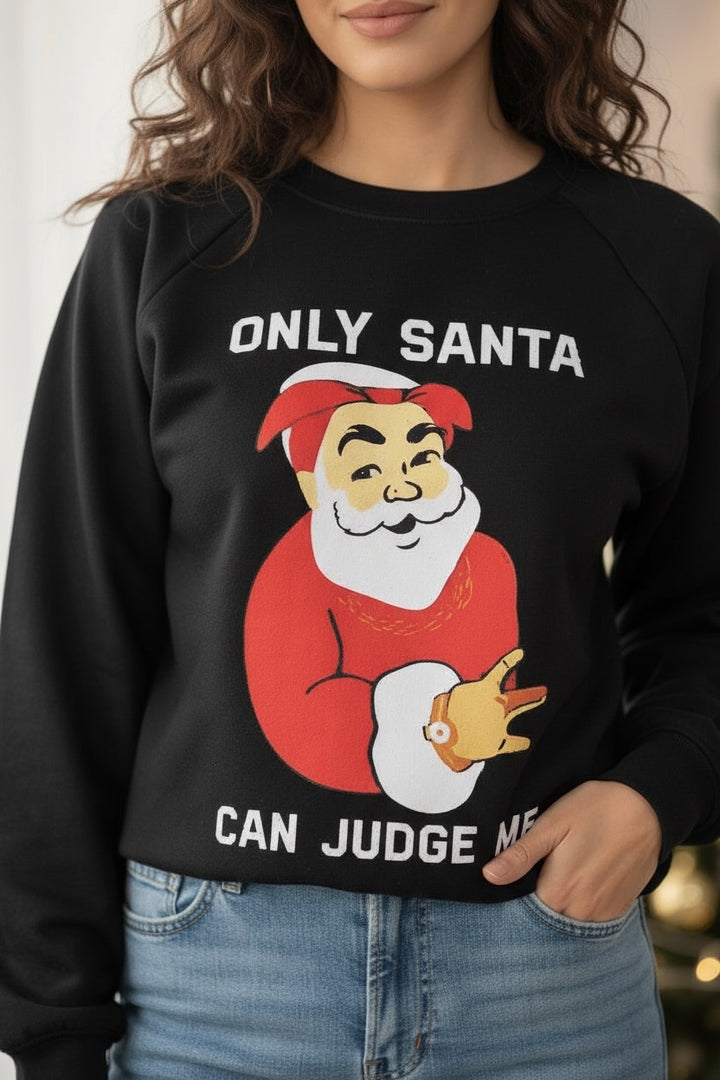 "Only Santa Can Judge Me" Christmas Sweatshirt