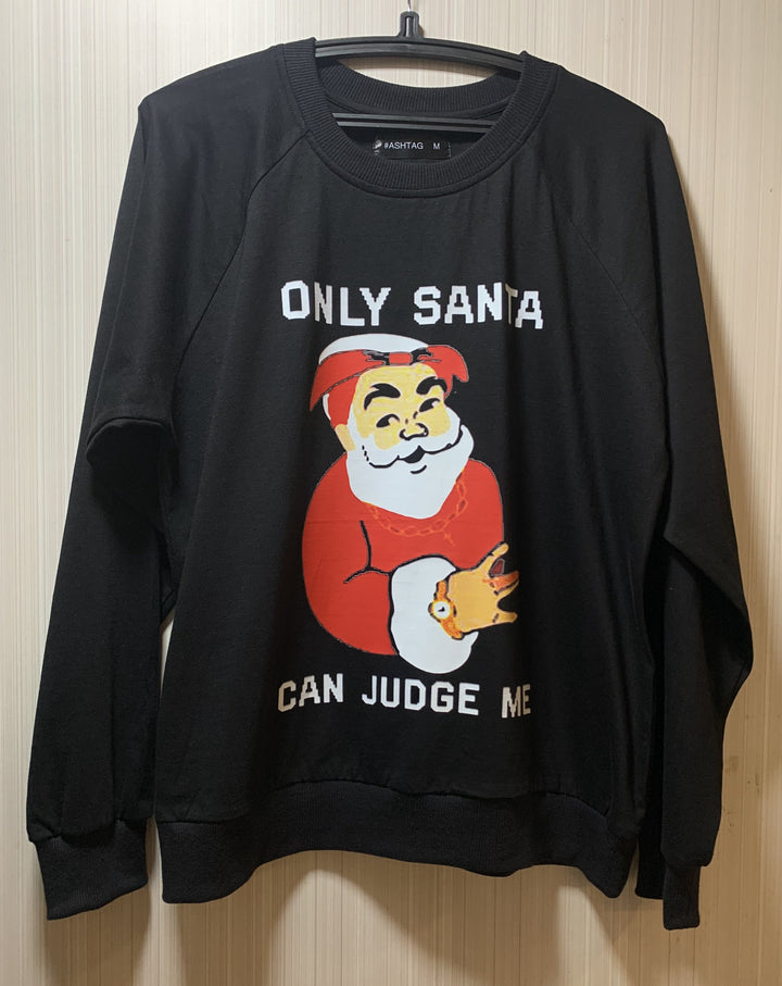 "Only Santa Can Judge Me" Christmas Sweatshirt