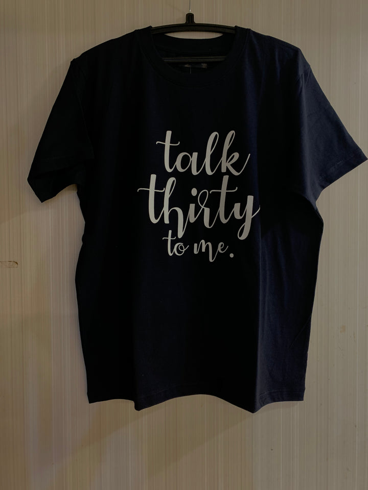 Talk Thirty to me Unisex T-Shirt