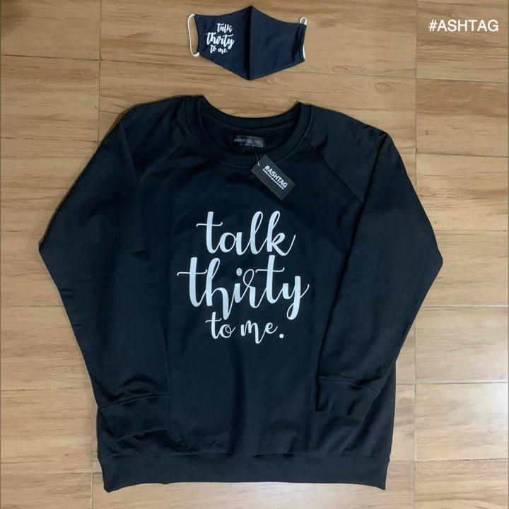 Talk Thirty To Me Unisex Sweatshirt